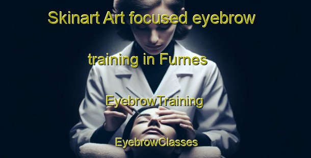 Skinart Art-focused eyebrow training in Furnes | EyebrowTraining | EyebrowClasses | SkinartTraining-Norway