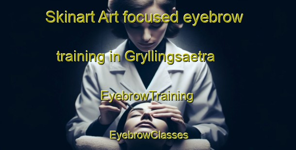 Skinart Art-focused eyebrow training in Gryllingsaetra | EyebrowTraining | EyebrowClasses | SkinartTraining-Norway