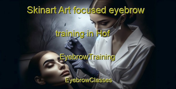 Skinart Art-focused eyebrow training in Hof | EyebrowTraining | EyebrowClasses | SkinartTraining-Norway