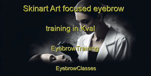 Skinart Art-focused eyebrow training in Kval | EyebrowTraining | EyebrowClasses | SkinartTraining-Norway