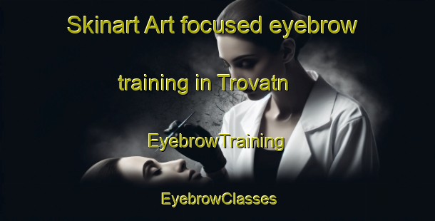 Skinart Art-focused eyebrow training in Trovatn | EyebrowTraining | EyebrowClasses | SkinartTraining-Norway