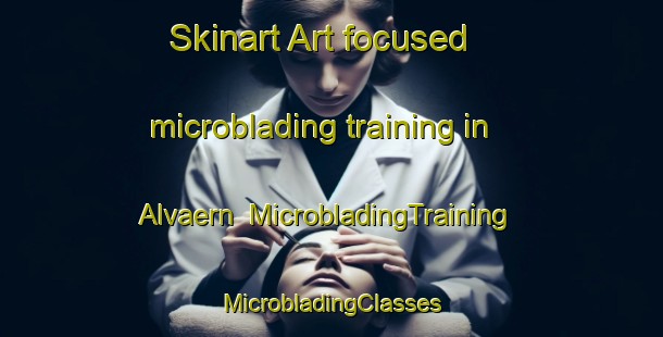 Skinart Art-focused microblading training in Alvaern | #MicrobladingTraining #MicrobladingClasses #SkinartTraining-Norway