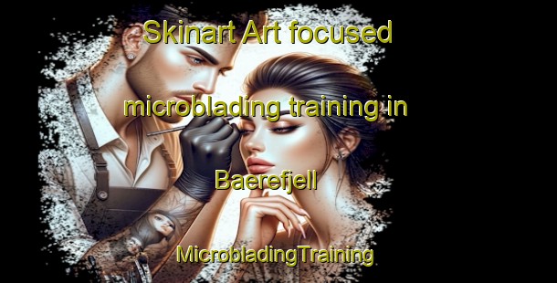 Skinart Art-focused microblading training in Baerefjell | #MicrobladingTraining #MicrobladingClasses #SkinartTraining-Norway