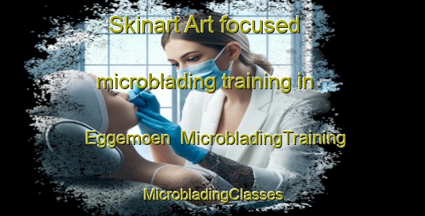 Skinart Art-focused microblading training in Eggemoen | #MicrobladingTraining #MicrobladingClasses #SkinartTraining-Norway