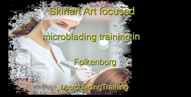 Skinart Art-focused microblading training in Folkenborg | #MicrobladingTraining #MicrobladingClasses #SkinartTraining-Norway