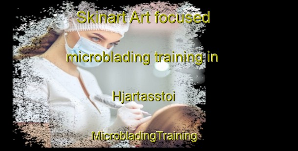 Skinart Art-focused microblading training in Hjartasstoi | MicrobladingTraining | MicrobladingClasses | SkinartTraining-Norway