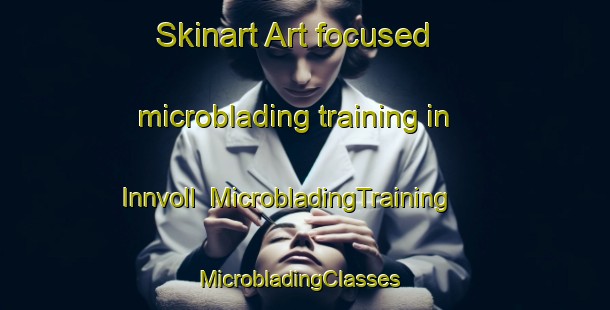 Skinart Art-focused microblading training in Innvoll | MicrobladingTraining | MicrobladingClasses | SkinartTraining-Norway