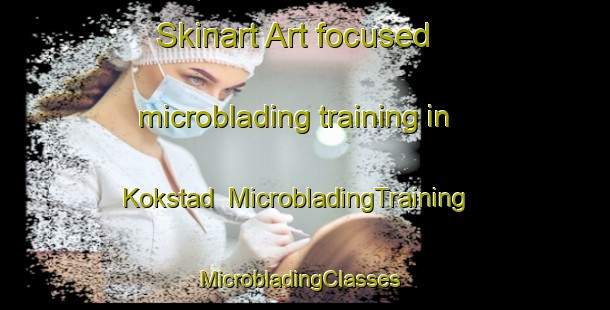 Skinart Art-focused microblading training in Kokstad | MicrobladingTraining | MicrobladingClasses | SkinartTraining-Norway