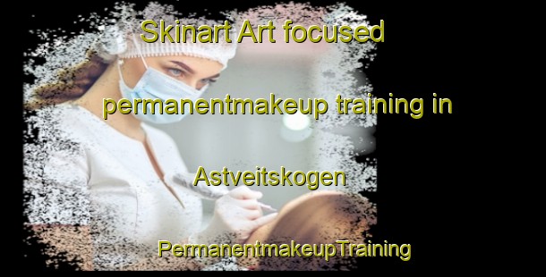 Skinart Art-focused permanentmakeup training in Astveitskogen | #PermanentmakeupTraining #PermanentmakeupClasses #SkinartTraining-Norway