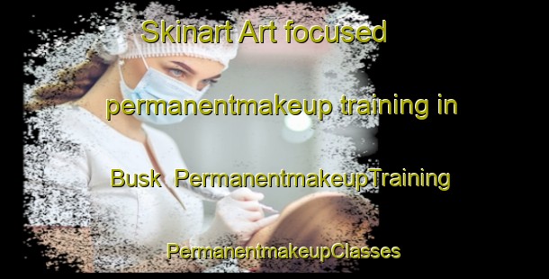 Skinart Art-focused permanentmakeup training in Busk | PermanentmakeupTraining | PermanentmakeupClasses | SkinartTraining-Norway
