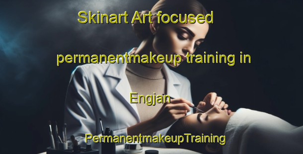 Skinart Art-focused permanentmakeup training in Engjan | PermanentmakeupTraining | PermanentmakeupClasses | SkinartTraining-Norway