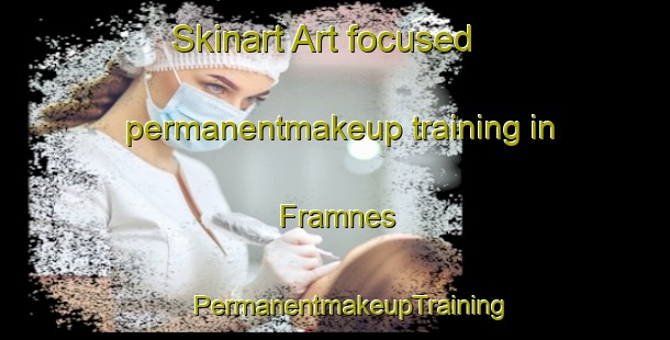 Skinart Art-focused permanentmakeup training in Framnes | #PermanentmakeupTraining #PermanentmakeupClasses #SkinartTraining-Norway