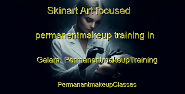 Skinart Art-focused permanentmakeup training in Galam | #PermanentmakeupTraining #PermanentmakeupClasses #SkinartTraining-Norway