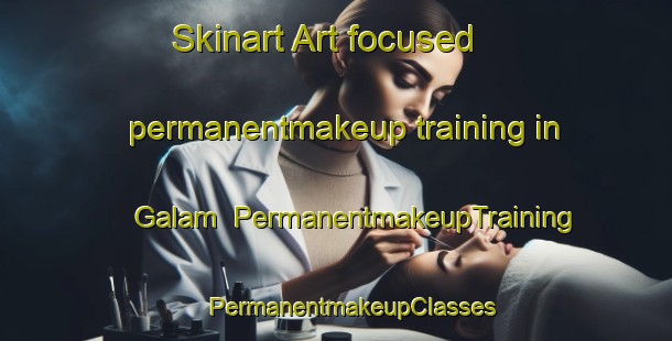 Skinart Art-focused permanentmakeup training in Galam | #PermanentmakeupTraining #PermanentmakeupClasses #SkinartTraining-Norway