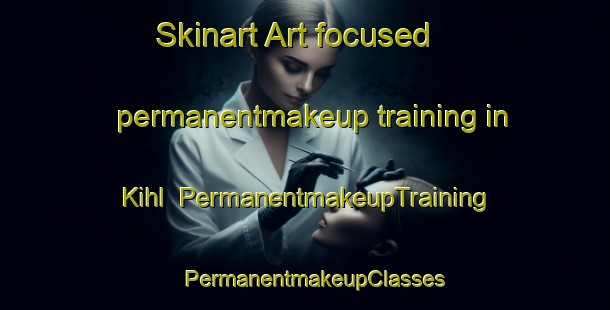 Skinart Art-focused permanentmakeup training in Kihl | PermanentmakeupTraining | PermanentmakeupClasses | SkinartTraining-Norway