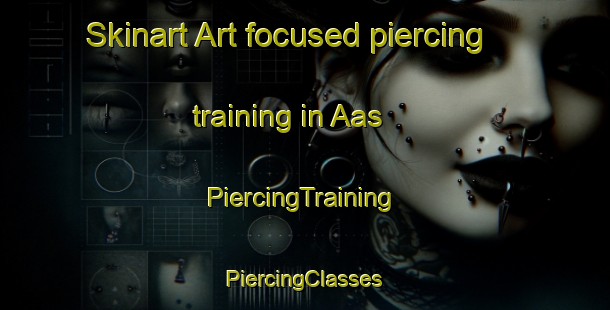 Skinart Art-focused piercing training in Aas | #PiercingTraining #PiercingClasses #SkinartTraining-Norway