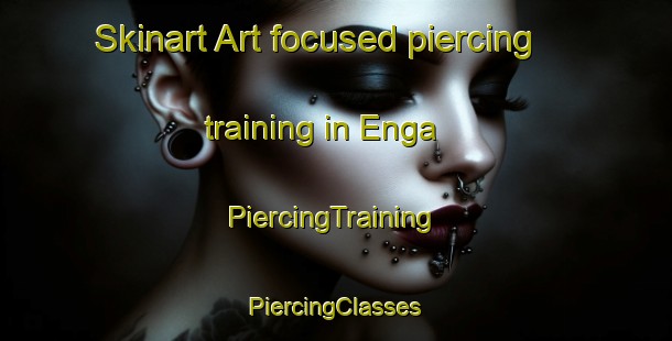 Skinart Art-focused piercing training in Enga | #PiercingTraining #PiercingClasses #SkinartTraining-Norway