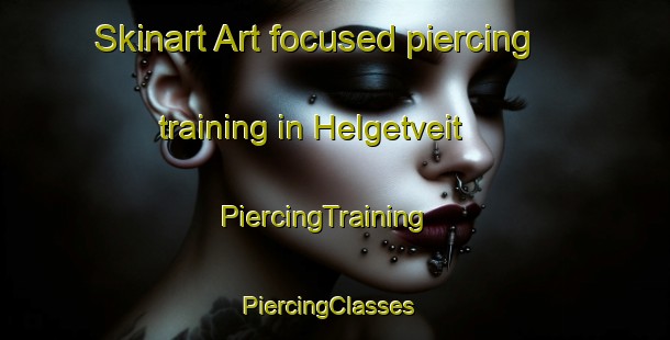 Skinart Art-focused piercing training in Helgetveit | PiercingTraining | PiercingClasses | SkinartTraining-Norway