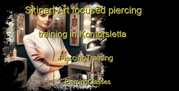 Skinart Art-focused piercing training in Kontorsletta | PiercingTraining | PiercingClasses | SkinartTraining-Norway