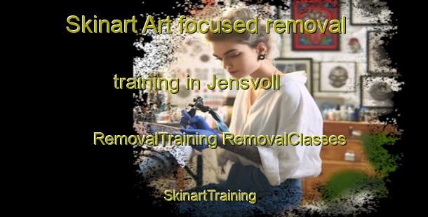 Skinart Art-focused removal training in Jensvoll | #RemovalTraining #RemovalClasses #SkinartTraining-Norway