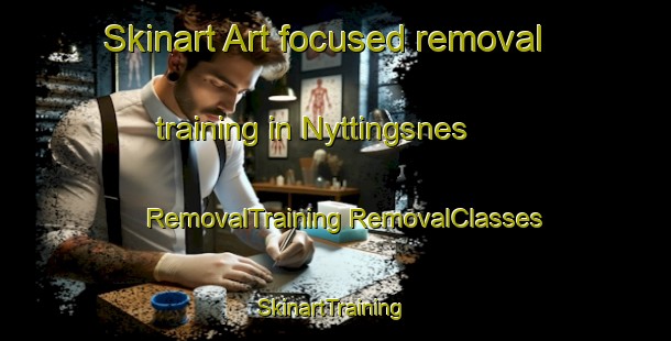 Skinart Art-focused removal training in Nyttingsnes | #RemovalTraining #RemovalClasses #SkinartTraining-Norway