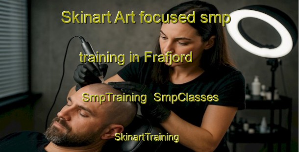 Skinart Art-focused smp training in Frafjord | SmpTraining | SmpClasses | SkinartTraining-Norway