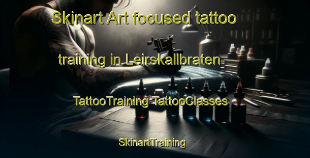 Skinart Art-focused tattoo training in Leirskallbraten | #TattooTraining #TattooClasses #SkinartTraining-Norway