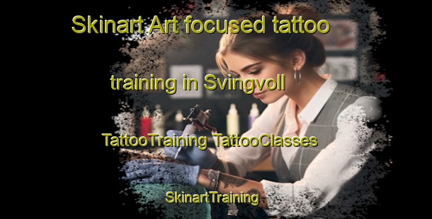 Skinart Art-focused tattoo training in Svingvoll | #TattooTraining #TattooClasses #SkinartTraining-Norway