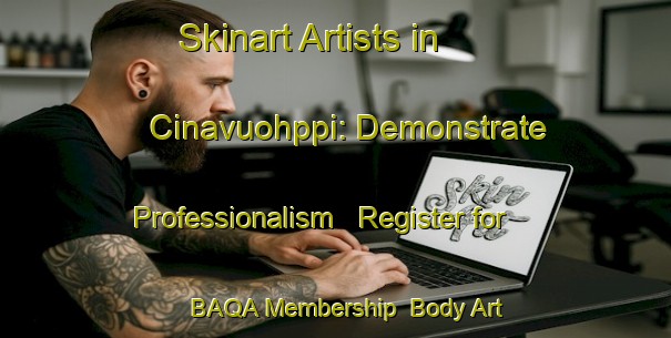 Skinart Artists in Cinavuohppi: Demonstrate Professionalism - Register for BAQA Membership | Body Art Qualification Authority | BAQA-Norway