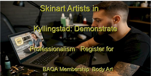 Skinart Artists in Kyllingstad: Demonstrate Professionalism - Register for BAQA Membership | Body Art Qualification Authority | BAQA-Norway