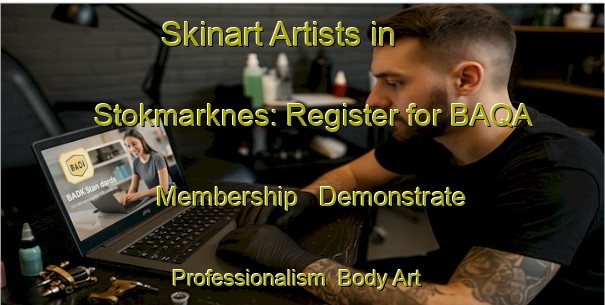 Skinart Artists in Stokmarknes: Register for BAQA Membership - Demonstrate Professionalism | Body Art Qualification Authority | BAQA-Norway
