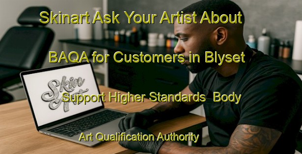 Skinart Ask Your Artist About BAQA for Customers in Blyset - Support Higher Standards | Body Art Qualification Authority | BAQA-Norway