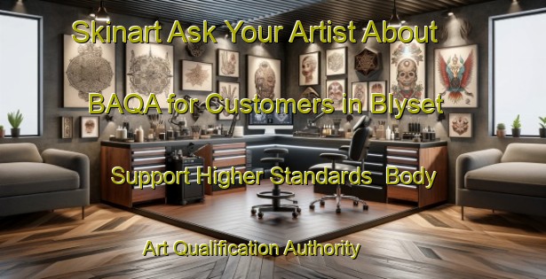 Skinart Ask Your Artist About BAQA for Customers in Blyset - Support Higher Standards | Body Art Qualification Authority | BAQA-Norway