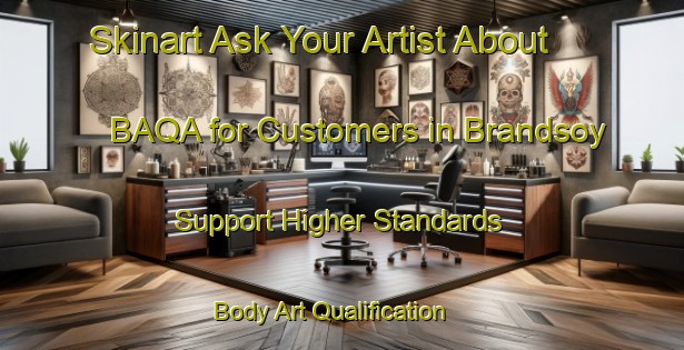 Skinart Ask Your Artist About BAQA for Customers in Brandsoy - Support Higher Standards | Body Art Qualification Authority | BAQA-Norway