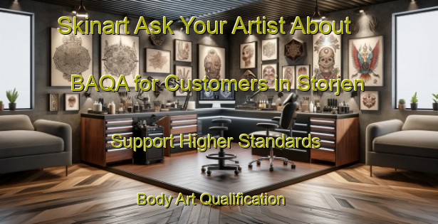 Skinart Ask Your Artist About BAQA for Customers in Storjen - Support Higher Standards | Body Art Qualification Authority | BAQA-Norway