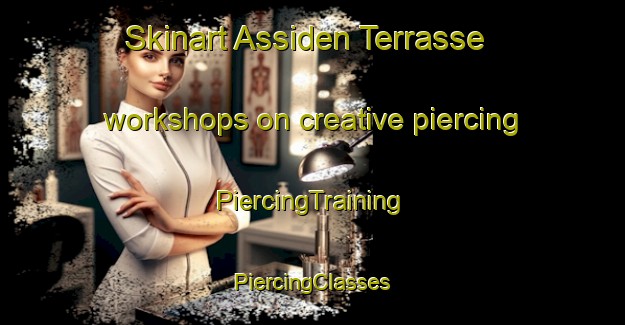 Skinart Assiden Terrasse workshops on creative piercing | #PiercingTraining #PiercingClasses #SkinartTraining-Norway