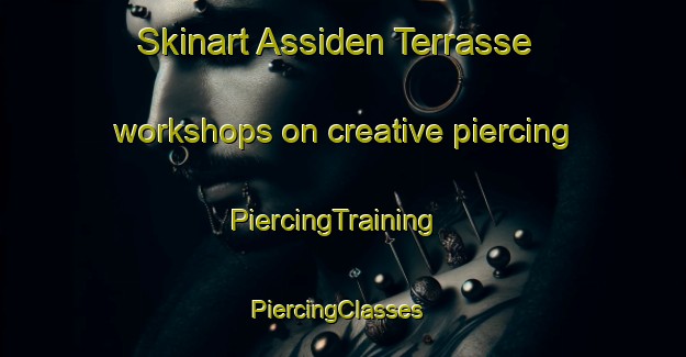 Skinart Assiden Terrasse workshops on creative piercing | PiercingTraining | PiercingClasses | SkinartTraining-Norway