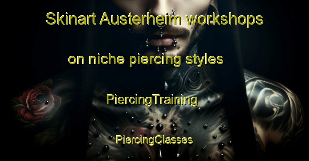 Skinart Austerheim workshops on niche piercing styles | #PiercingTraining #PiercingClasses #SkinartTraining-Norway