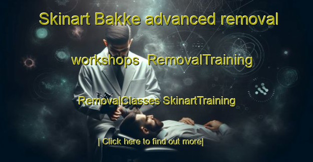 Skinart Bakke advanced removal workshops | #RemovalTraining #RemovalClasses #SkinartTraining-Norway