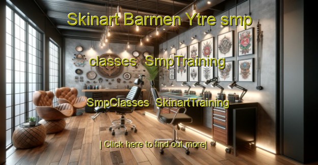 Skinart Barmen Ytre smp classes | SmpTraining | SmpClasses | SkinartTraining-Norway