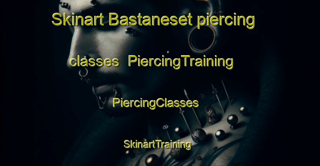 Skinart Bastaneset piercing classes | PiercingTraining | PiercingClasses | SkinartTraining-Norway