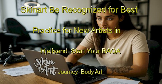 Skinart Be Recognized for Best Practice for New Artists in Hjellsand: Start Your BAQA Journey | Body Art Qualification Authority | BAQA-Norway