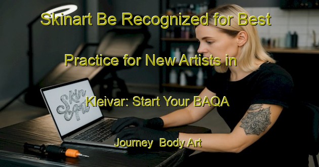 Skinart Be Recognized for Best Practice for New Artists in Kleivar: Start Your BAQA Journey | Body Art Qualification Authority | BAQA-Norway