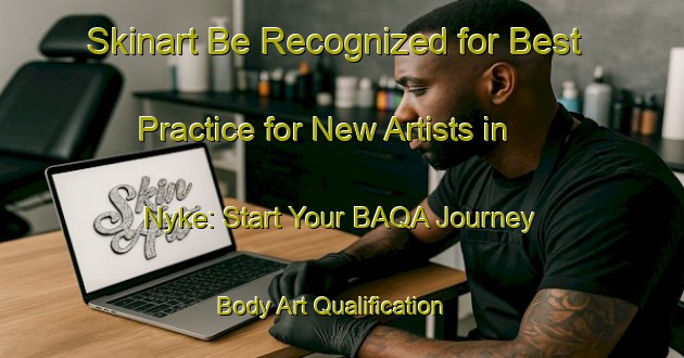 Skinart Be Recognized for Best Practice for New Artists in Nyke: Start Your BAQA Journey | Body Art Qualification Authority | BAQA-Norway