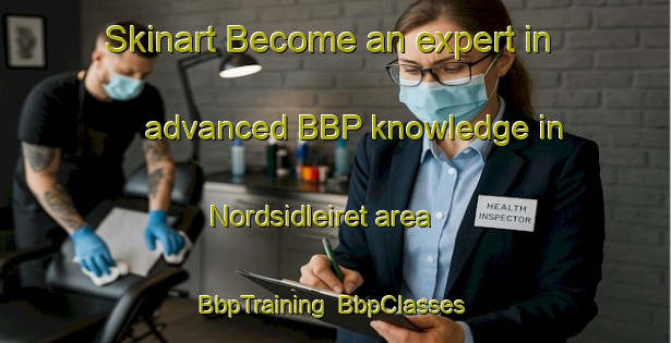 Skinart Become an expert in advanced BBP knowledge in Nordsidleiret area | BbpTraining | BbpClasses | SkinartTraining-Norway