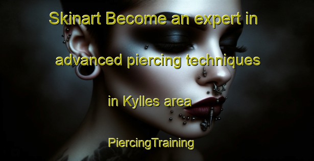Skinart Become an expert in advanced piercing techniques in Kylles area | PiercingTraining | PiercingClasses | SkinartTraining-Norway