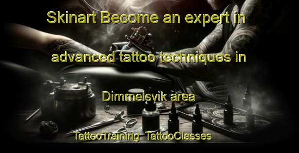 Skinart Become an expert in advanced tattoo techniques in Dimmelsvik area | TattooTraining | TattooClasses | SkinartTraining-Norway