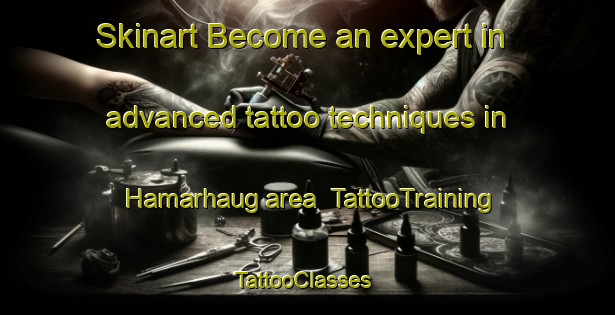Skinart Become an expert in advanced tattoo techniques in Hamarhaug area | TattooTraining | TattooClasses | SkinartTraining-Norway