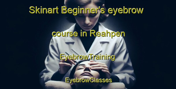 Skinart Beginner's eyebrow course in Reahpen | EyebrowTraining | EyebrowClasses | SkinartTraining-Norway