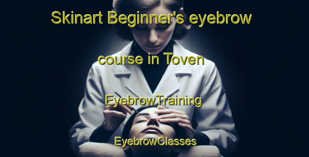 Skinart Beginner's eyebrow course in Toven | EyebrowTraining | EyebrowClasses | SkinartTraining-Norway